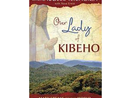 Our Lady of Kibeho - by Immaculee Ilibagiza Signed (Paperback)! Online now