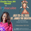 Charles Town, WV Retreat July 25-26, 2025 with Immaculee For Cheap