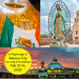 Mexico City - Our Lady of Guadalupe Pilgrimage -  February 12 -February 16, 2025 with Immaculee Ilibagiza Online now